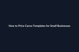 How to Price Canva Templates for Small Businesses guide by SenseCentral