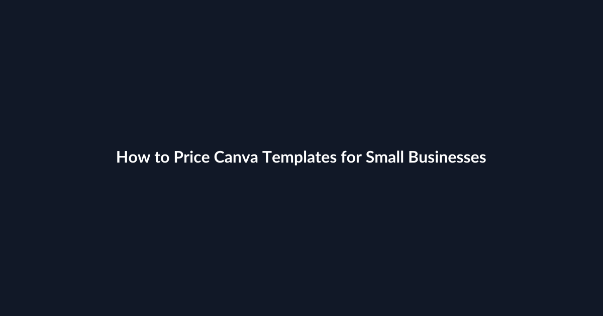 How to Price Canva Templates for Small Businesses guide by SenseCentral