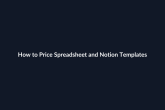 How to Price Spreadsheet and Notion Templates guide by SenseCentral