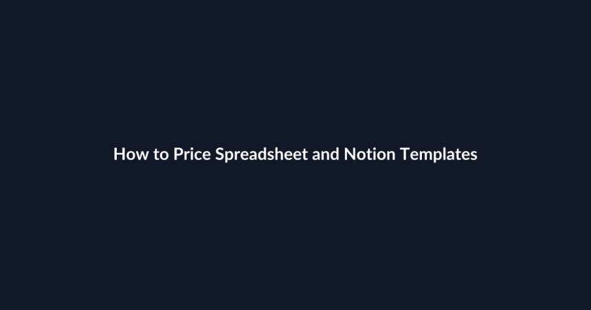 How to Price Spreadsheet and Notion Templates guide by SenseCentral