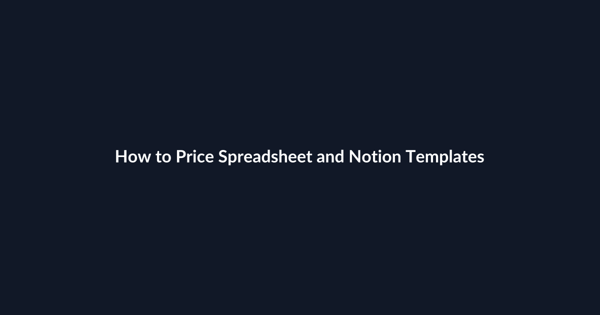 How to Price Spreadsheet and Notion Templates guide by SenseCentral
