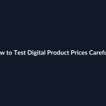 How to Test Digital Product Prices Carefully guide by SenseCentral