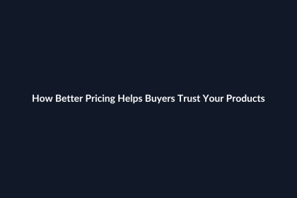 How Better Pricing Helps Buyers Trust Your Products guide by SenseCentral