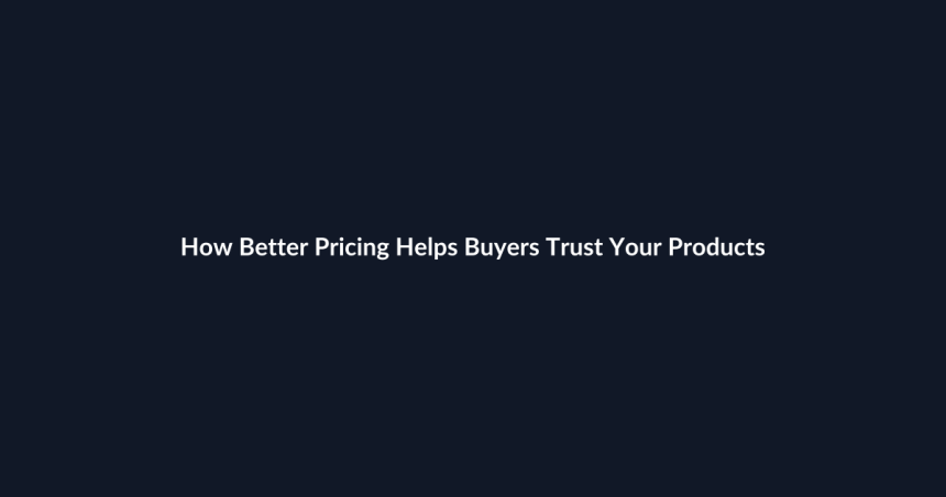 How Better Pricing Helps Buyers Trust Your Products guide by SenseCentral