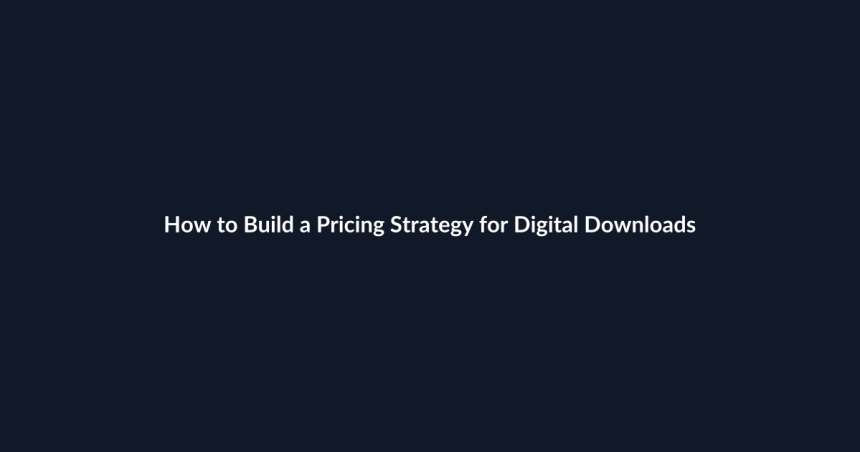 How to Build a Pricing Strategy for Digital Downloads guide by SenseCentral