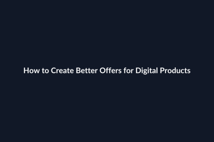 How to Create Better Offers for Digital Products guide by SenseCentral