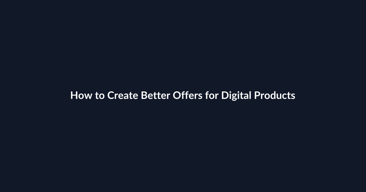 How to Create Better Offers for Digital Products guide by SenseCentral