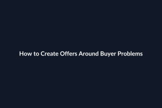 How to Create Offers Around Buyer Problems guide by SenseCentral