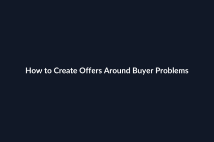 How to Create Offers Around Buyer Problems guide by SenseCentral