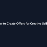 How to Create Offers for Creative Sellers guide by SenseCentral