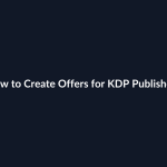 How to Create Offers for KDP Publishers guide by SenseCentral