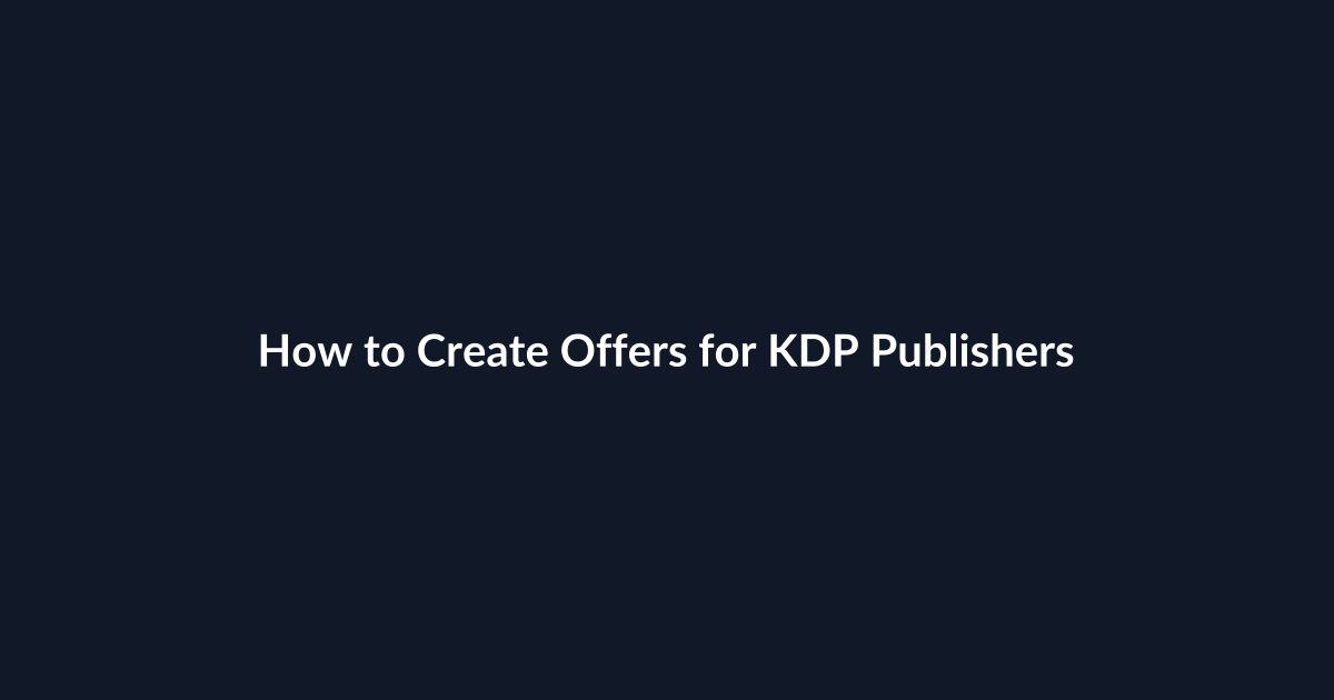 How to Create Offers for KDP Publishers guide by SenseCentral