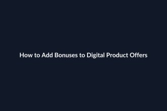 How to Add Bonuses to Digital Product Offers guide by SenseCentral