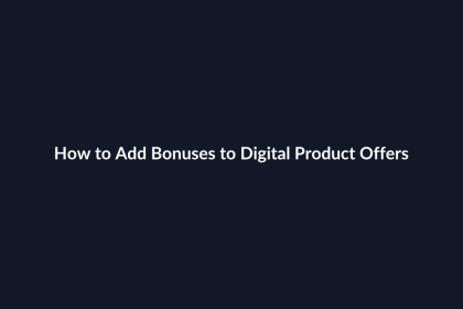 How to Add Bonuses to Digital Product Offers guide by SenseCentral