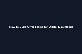How to Build Offer Stacks for Digital Downloads guide by SenseCentral