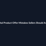 Digital Product Offer Mistakes Sellers Should Avoid guide by SenseCentral