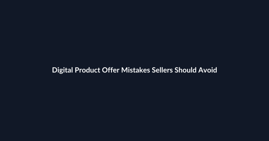 Digital Product Offer Mistakes Sellers Should Avoid guide by SenseCentral