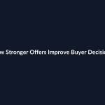 How Stronger Offers Improve Buyer Decisions guide by SenseCentral