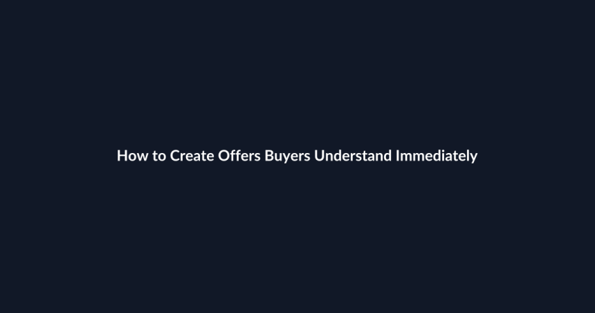 How to Create Offers Buyers Understand Immediately guide by SenseCentral
