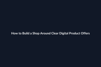 How to Build a Shop Around Clear Digital Product Offers guide by SenseCentral