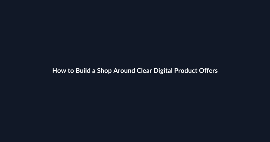 How to Build a Shop Around Clear Digital Product Offers guide by SenseCentral