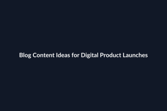 Blog Content Ideas for Digital Product Launches guide by SenseCentral