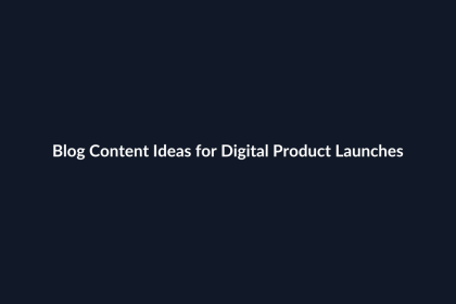 Blog Content Ideas for Digital Product Launches guide by SenseCentral