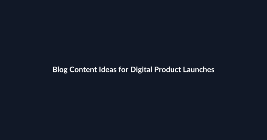 Blog Content Ideas for Digital Product Launches guide by SenseCentral