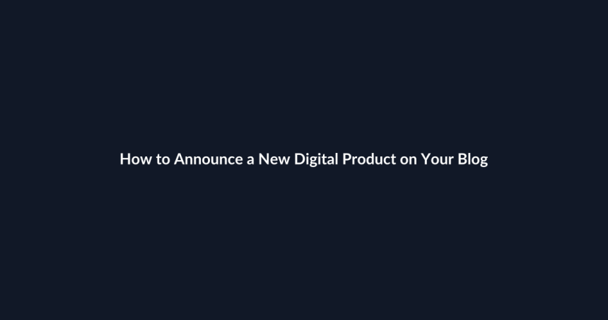 How to Announce a New Digital Product on Your Blog guide by SenseCentral