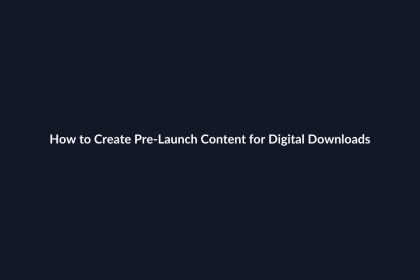 How to Create Pre-Launch Content for Digital Downloads guide by SenseCentral