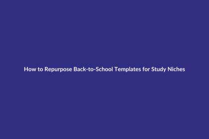 How to Repurpose Back-to-School Templates for Study Niches guide for digital product sellers