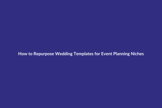 How to Repurpose Wedding Templates for Event Planning Niches guide for digital product sellers
