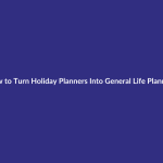 How to Turn Holiday Planners Into General Life Planners guide for digital product sellers