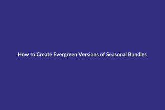 How to Create Evergreen Versions of Seasonal Bundles guide for digital product sellers
