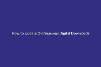 How to Update Old Seasonal Digital Downloads guide for digital product sellers