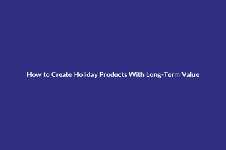 How to Create Holiday Products With Long-Term Value guide for digital product sellers