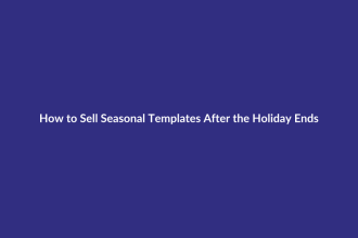 How to Sell Seasonal Templates After the Holiday Ends guide for digital product sellers